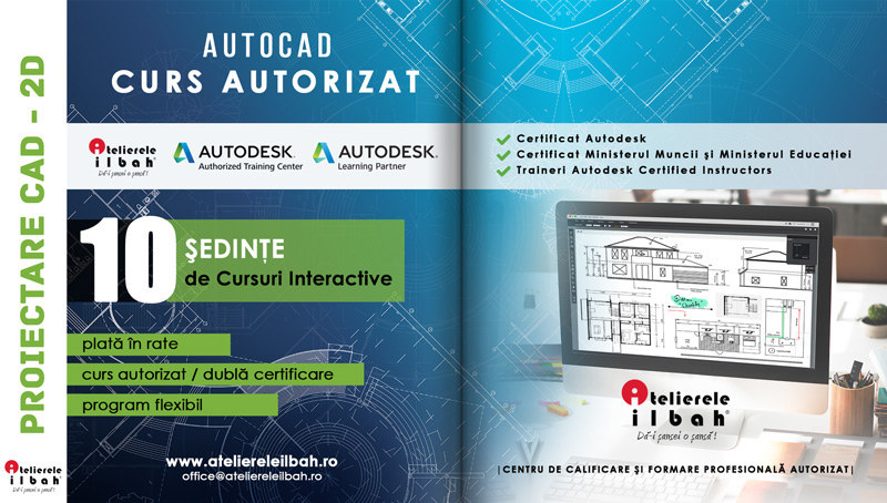 Curs AutoCAD Autodesk, Curs ATC Atelierele ILBAH, Curs AutoCAD Autorizat, Operator CAD