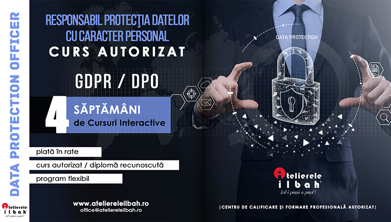 Curs GDPR, Curs DPO, Curs Responsabil Protectia Datelor cu Caracter Personal