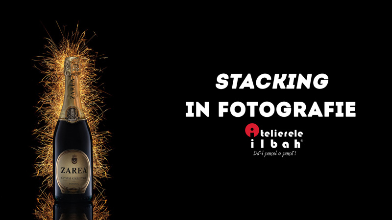 Stacking in fotografie si rezultatele extraordinare Atelierele ILBAH