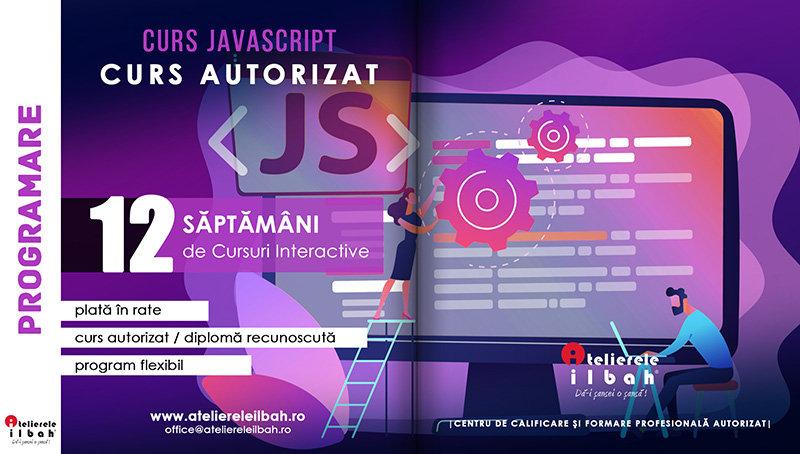Curs JavaScript (JS) - Curs Autorizat. Inscrie-te acum!