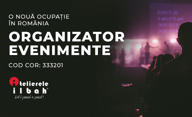 Organizator Evenimente - o noua ocupatie introdusa in COR de Atelierele ILBAH