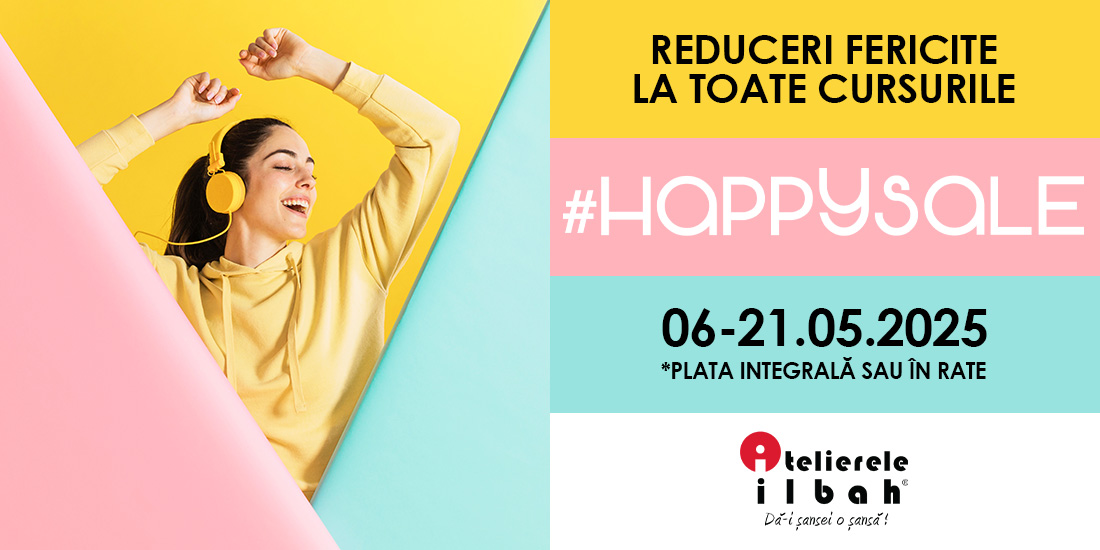 Este #HappySale la Atelierele ILBAH