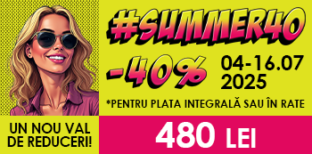 Cu #Summer40 platesti doar 480 Lei. Prinde noul val de reduceri!