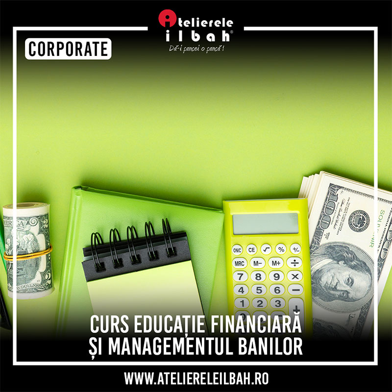 Curs Educatie Financiara si Managementul Banilor Curs Educatie Financiara si Managementul Banilor