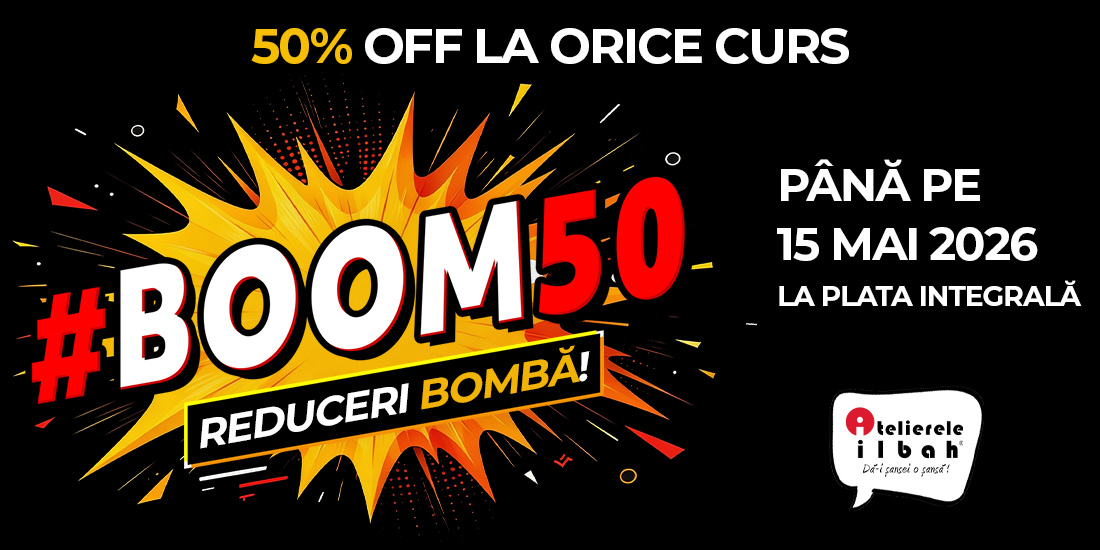 BOOM50 - 50% REDUCERE LA ORICE CURS. Doar pana pe 15 Mai!