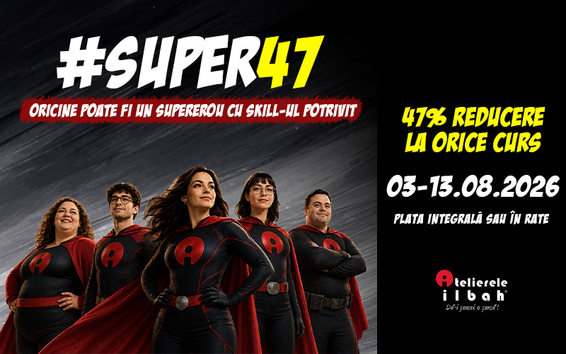 #Super47 - Oricine poate fi un supererou cu skill-ul potrivit.