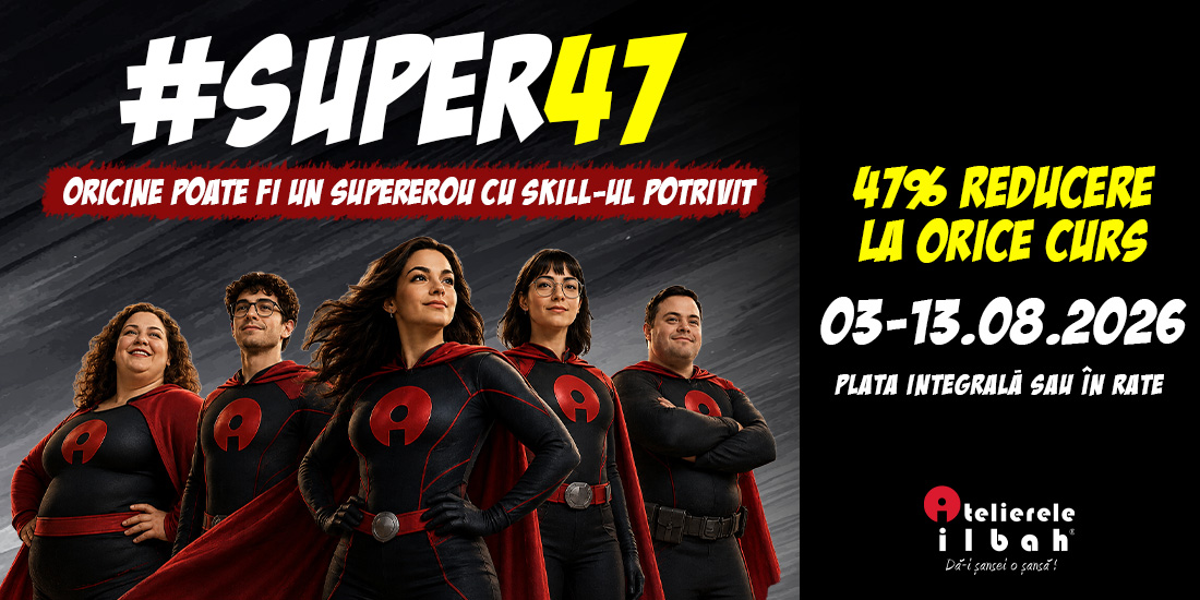 #Super47 - Oricine poate fi un supererou cu skill-ul potrivit.