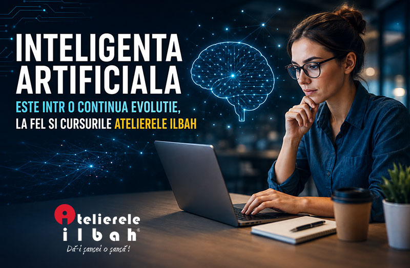 Inteligenta Artificiala este intr-o continua evolutie, la fel si Cursurile de la Atelierele ILBAH