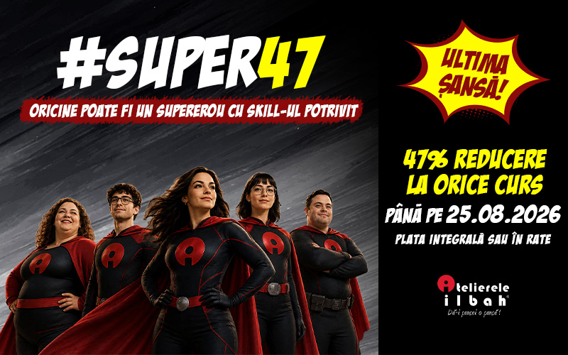 #Super47 - Oricine poate fi un supererou cu skill-ul potrivit.